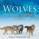 Image for Wolves Of North America (Kids Edition)
