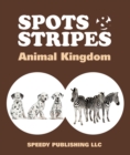 Image for Spots &amp; Stripes Animal Kingdom