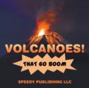 Image for Volcanoes! That Go Boom
