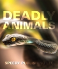 Image for Deadly Animals in the Wild: From Venomous Snakes, Man-Eaters to Poisonous Spiders