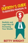 Image for The Dummy&#39;s Guide To Boosting Financial IQ : Realistic and Legal Way Of Increasing Your Wealth