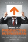 Image for Habits of a Productive Businessman : How to Get Things Done Fast and With Minimum Costs