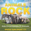 Image for Animals Rock - Kids Encyclopedia Of Animals