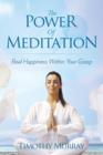 Image for The Power of Meditation : Real Happiness Within Your Grasp