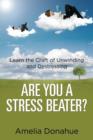 Image for Are You a Stress Beater? : Learn the Craft of Unwinding and Destressing