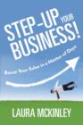 Image for Step-Up Your Business! : Boost Your Sales in a Matter of Days