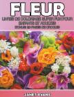 Image for Fleur : Livres De Coloriage Super Fun Pour Enfants Et Adultes (Bonus: 20 Pages de Croquis)