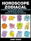 Image for Horoscope Zodiacal : Livres De Coloriage Super Fun Pour Enfants Et Adultes (Bonus: 20 Pages de Croquis)