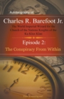 Image for Autobiography of Charles R. Barefoot Jr. The World Imperial Wizard for the Church of the Nation&#39;s Knights of the KU KLUX KLAN - 2 : Episode 2: The Conspiracy from Within