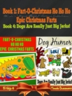 Image for Fart-O-Christmas Ho Ho Ho Epic Christmas Farts (Fart Countdown Christmas Calendar) + Dog Humor &amp; Funny Dog Jokes For Kids: 2 In 1 Kid Fart Book Box Set: Epic Christmas Farts + Dogs Are Really Just Big Jerks - Vol. 3
