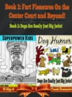 Image for Superpower Kids - Comic Illustrations - Chapter Books For Kids Age 6-8 - Funny Dog Humor Jokes: Fart Book: 2 In 1 Box Set: Fart Pleasures On the Center Court - Vol. 2 + Dog Jerks Vol. 3
