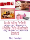 Image for Candle Making For Profit &amp; Selling Crafts &amp; Handmade Products