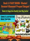 Image for Comic Illustration Book For Kids With Dog Farts - Fart Book For Kids: Fart Book: Blaster! Boomer! Slammer! Popper, Banger! Volume 1 Part 1- New &amp; Enhanced Version Color Illustrations &amp; Audiobook