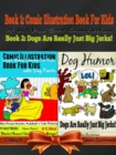 Image for Comic Illustration Book For Kids With Dog Farts: Short Moral Stories For Kids With Dog Farts + Dog Humor Books: 2 In 1 Kid Fart Book Box Set: Fart Book: Blaster! Boomer! Slammer! Popper, Banger! Vol. 1 - Part 2 &amp; Dogs Are Really Just Big Jerks! - Vol. 3