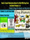 Image for Comic Illustration Books For Kids: Graphic Novels For Kids 9-12 With Dog Farts + Dog Humor Books: 3 In 1 Box Set: Fart Book: Blaster! Boomer! Slammer! Pooper! Banger! Vol. 1 + 2 &amp; Dogs Are Just Big Jerks Vol. 3