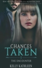 Image for Encounter: Chances Taken- A Romantic Action Trilogy: A Romantic Drama Series of MFM Romance &amp; Suspense Romance Thrillers Book 1