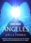 Image for Angeles En La Tierra: Historias reales de personas que han tenido experiencias sobrenaturales con un angel