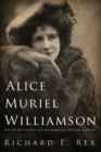 Image for Alice Muriel Williamson : The Secret History of an American-English Author