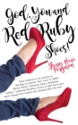 Image for God, You &amp; Red Ruby Shoes!