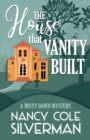 Image for The House That Vanity Built