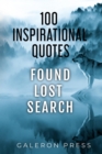 Image for 100 INSPIRATIONAL QUOTES: FOUND LOST SEARCH