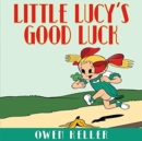 Image for Little Lucy&#39;s Good Luck