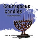 Image for Courageous Candles : A Hanukkah Story