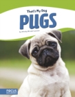 Image for That&#39;s My Dog: Pugs