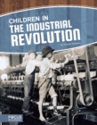 Image for Children in the Industrial Revolution
