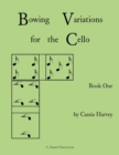 Image for Bowing Variations for the Cello, Book One