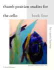 Image for Thumb Position Studies for the Cello, Book Four