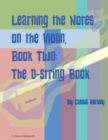 Image for Learning the Notes on the Violin, Book Two, The D-String Book