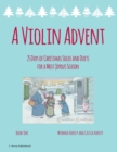 Image for A Violin Advent, 25 Days of Christmas Solos and Duets for a Most Joyous Season