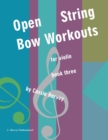 Image for Open String Bow Workouts for Violin, Book Three