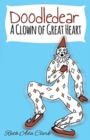 Image for Doodle Dear - A Clown of Great Heart