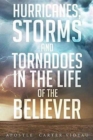 Image for Hurricanes, Storms and Tornadoes in the Life of the Believer