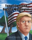 Image for Tomorrow Trump Goes To Washington