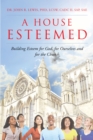 Image for House Esteemed : Building Esteem For God, For Ourselves And For The Church