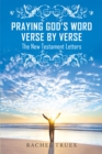 Image for Praying God&#39;s Word Verse By Verse : The New Testament Letters