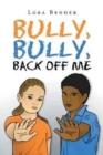 Image for Bully, Bully, Back Off Me