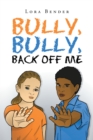Image for Bully, Bully, Back Off Me