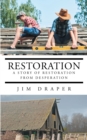 Image for Restoration: A Story of Restoration from Desperation