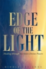 Image for Edge Of The Light : Healing Through My Seven Divine Powers
