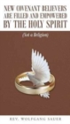Image for New Covenant Believers Are Filled and Empowered by the Holy Spirit (Not a Religion)
