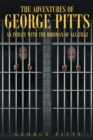 Image for Adventures of George Pitts, An Inmate With the Birdman of Alcatraz