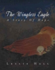Image for The Wingless Eagle : A Story of Hope