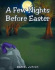 Image for A Few Nights Before Easter