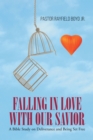 Image for Falling in Love With Our Savior: A Bible Study on Deliverance and Being Set Free
