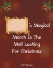 Image for &#39;S Magical March In The Mall Looking For Christmas
