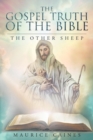 Image for The Gospel Truth Of The Bible : The Other Sheep